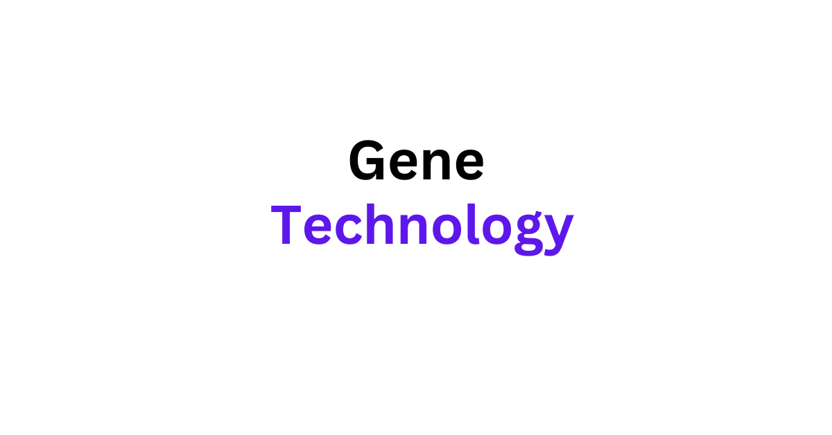 WHat is gene technology